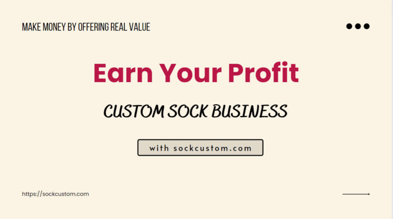 Earn Your Profit by Being SockCustom’s Distributor